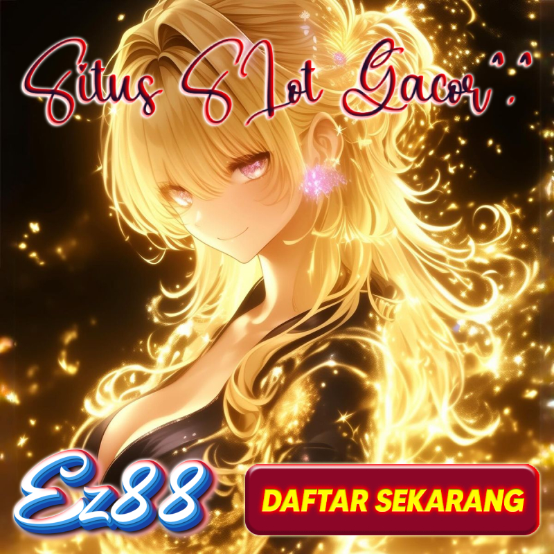 Ez88 merupakan lembaga resmi situs slot gacor maxwin hari ini yang di impikan setiap member serta dengan kesempatan menang terbesar dan terbaik.